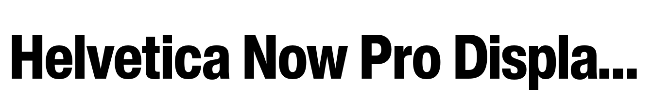 Helvetica Now Pro Display Condensed ExtraBold